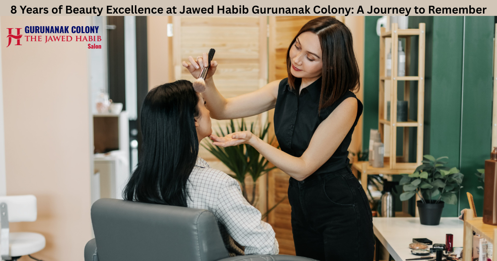8 Years of Beauty Excellence at Jawed Habib Gurunanak Colony: A Journey to Remember