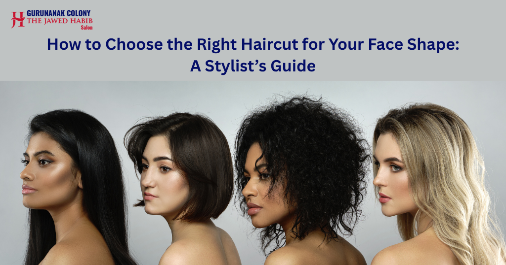 How to Choose the Right Haircut for Your Face Shape: A Stylists Guide