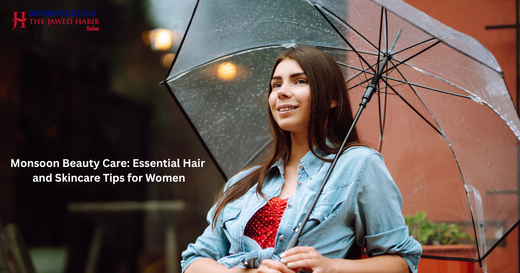Monsoon Beauty Care: Essential Hair and Skincare Tips for Women