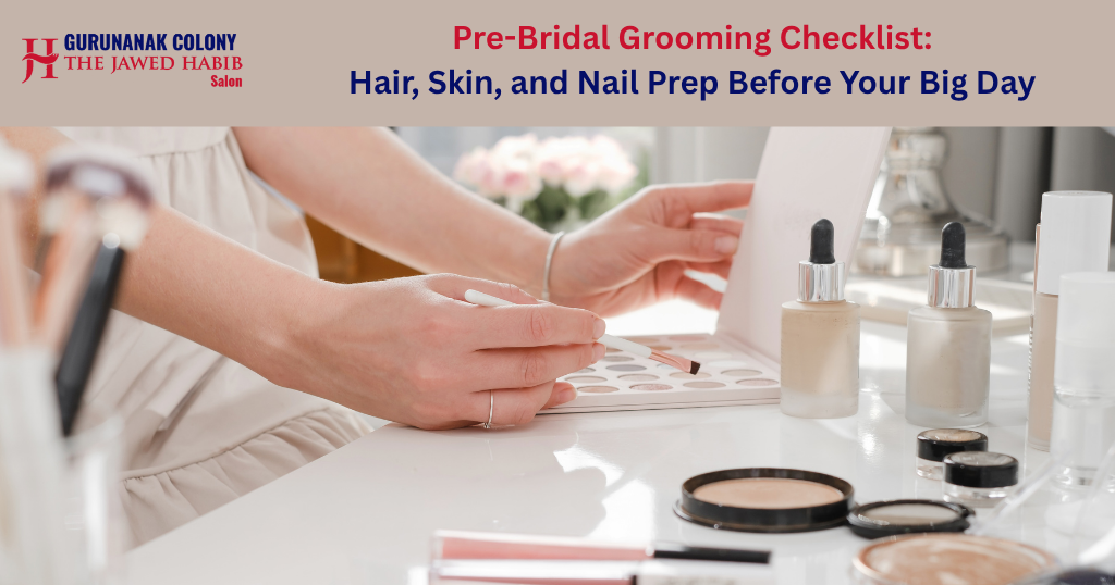Pre-Bridal Grooming Checklist: Hair, Skin, and Nail Prep Before Your Big Day
