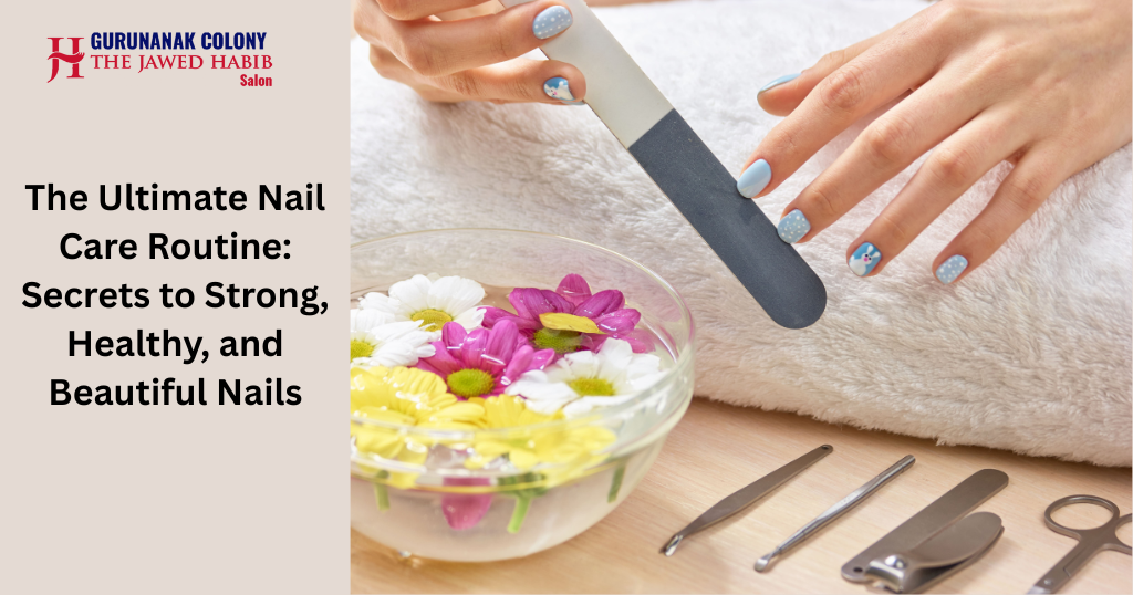 The Ultimate Nail Care Routine: Secrets to Strong, Healthy, and Beautiful Nails